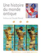 Couverture du livre « Une histoire du monde antique » de  aux éditions Larousse
