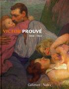 Couverture du livre « Victor Prouvé 1858-1943 » de Debize/Font-Reaulx aux éditions Gallimard