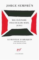 Couverture du livre « Moi, Eléonore, fille de Karl Marx, juive ! » de Jorge Semprun aux éditions Gallimard