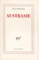 Couverture du livre « Austrasie » de Jean Grosjean aux éditions Gallimard