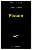 Couverture du livre « Fissure » de Francis Ryck aux éditions Gallimard