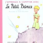 Couverture du livre « J'apprends à compter avec le petit prince » de Antoine De Saint-Exupery aux éditions Gallimard-jeunesse