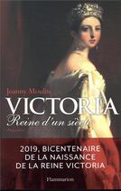 Couverture du livre « Victoria ; reine d'un siècle » de Joanny Moulin aux éditions Flammarion