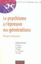 Couverture du livre « Le Psychisme A L'Epreuve Des Generations ; Clinique Du Fantome » de Serge Tisseron aux éditions Dunod