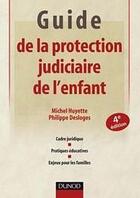 Couverture du livre « Guide de la protection judiciaire de l'enfant (4e édition) » de Huyette/Desloges aux éditions Dunod