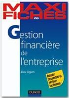 Couverture du livre « Maxi fiches : gestion financière de l'entreprise (2e édition) » de Dov Ogien aux éditions Dunod