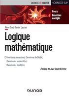 Couverture du livre « Logique mathématique t.2 ; fonctions récursives, théorème de Gödel, théorie des ensembles, théorie des modèles » de Daniel Lascar et Rene Cori aux éditions Dunod