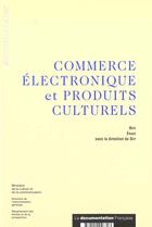 Couverture du livre « Commerce electronique et produits culturels » de  aux éditions Documentation Francaise