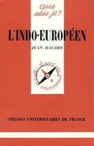 Couverture du livre « L'indo-europeen qsj 1798 » de Haudry J aux éditions Que Sais-je ?