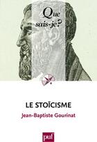 Couverture du livre « Le stoïcisme (2e édition) » de Gourinat Jean-Baptis aux éditions Que Sais-je ?