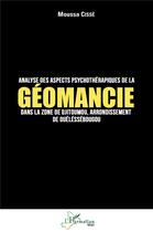 Couverture du livre « Analyse des aspect psychothérapiques de la géomancie dans la zone de Djitoumou, arrondissement de Quéléssébougou » de Moussa Cisse aux éditions L'harmattan