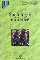 Couverture du livre « Sociologie Militaire » de Pascal Vennesson et Caplow aux éditions Armand Colin