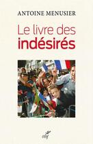 Couverture du livre « Le livre des indésirés » de Antoine Menusier aux éditions Cerf