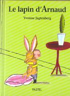 Couverture du livre « Lapin d arnaud (le) » de Jagtenberg Yvonne aux éditions Ecole Des Loisirs