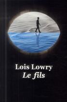 Couverture du livre « Le fils (gf) » de Lois Lowry aux éditions Ecole Des Loisirs