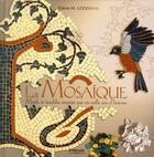 Couverture du livre « La mosaïque ; motifs et modèles inspirés de six mille ans d'histoire » de Elaine Goodwin aux éditions Eyrolles