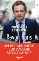 Couverture du livre « Revoir Paris » de Pierre-Yves Bournazel aux éditions Fayard