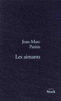 Couverture du livre « Les aimants » de Parisis-J.M aux éditions Stock