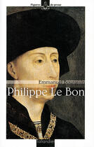 Couverture du livre « Philippe le bon » de Bourassin Emmanuel aux éditions Tallandier