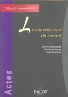 Couverture du livre « La nouvelle crise du contrat » de Denis Mazeaud aux éditions Dalloz