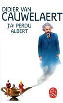 Couverture du livre « J'ai perdu Albert » de Didier Van Cauwelaert aux éditions Le Livre De Poche