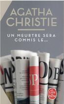 Couverture du livre « Un meurtre sera commis le... » de Agatha Christie aux éditions Le Livre De Poche