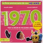 Couverture du livre « Génération 1970 ; tout le décor de vos jeunes années » de Chollet Laurent aux éditions Hors Collection