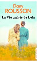 Couverture du livre « La vie cachée de Lola » de Dany Rousson aux éditions Presses De La Cite