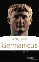Couverture du livre « Germanicus » de Yann Riviere aux éditions Perrin