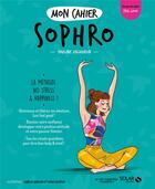 Couverture du livre « MON CAHIER ; sophro » de Isabelle Maroger et Sophie Ruffieux et Pauline Valdairon aux éditions Solar