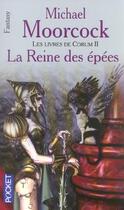 Couverture du livre « Les livres de Corum Tome 2 : la reine des épées » de Michael Moorcock aux éditions Pocket