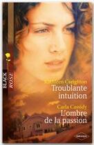 Couverture du livre « Troublante intuition ; l'ombre de la passion » de Carla Cassidy et Kathleen Creighton aux éditions Harlequin