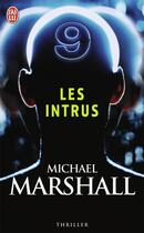 Couverture du livre « Les intrus » de Michael Marshall aux éditions J'ai Lu
