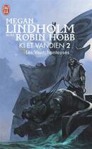 Couverture du livre « Ki et Vandien t.2 ; les ventchanteuses » de Megan Lindholm aux éditions J'ai Lu