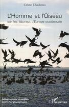 Couverture du livre « L'homme et l'oiseau sur les littoraux d'Europe occidentale » de Céline Chadenas aux éditions L'harmattan