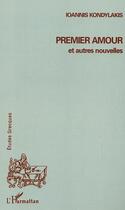 Couverture du livre « Premier amour et autres nouvelles » de Ioannis Kondylakis aux éditions Editions L'harmattan