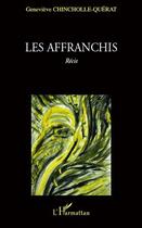 Couverture du livre « Les affranchis » de Geneviève Chincholle-Querat aux éditions L'harmattan