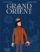 Couverture du livre « Grand Orient » de Jerome Denis et Alexandre Franc aux éditions Soleil
