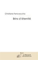 Couverture du livre « Brins d'éternité » de Ferrovecchio-C aux éditions Le Manuscrit