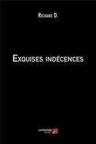 Couverture du livre « Exquises indécences » de Richard D. aux éditions Editions Du Net