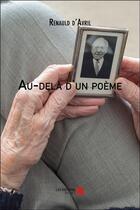 Couverture du livre « Au-delà d'un poème » de Renauld D' Avril aux éditions Editions Du Net