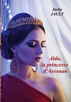 Couverture du livre « Aida, la princesse d'assouan » de Jault Jacky aux éditions Books On Demand
