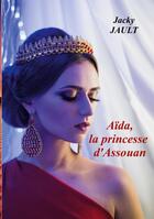 Couverture du livre « Aida, la princesse d'assouan » de Jacky Jault aux éditions Books On Demand