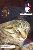 Couverture du livre « La folle aux chats » de Emilie Dieulangard aux éditions Edilivre
