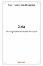 Couverture du livre « Zaïa » de Jean-Francois Farid Boukraba aux éditions Edilivre