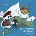 Couverture du livre « Les aventures de Bibolaki ; la rencontre » de Valerie Juret aux éditions Societe Des Ecrivains