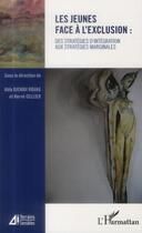 Couverture du livre « Les jeunes face à l'exclusion : des stratégies d'intégration aux stratégies marginales » de Herve Cellier et Bla Djenidi Rouag aux éditions L'harmattan