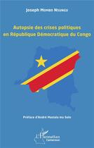 Couverture du livre « Autopsie des crises politiques en République Démocratique du Congo » de Mombo Nsungu Joseph aux éditions L'harmattan