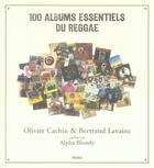 Couverture du livre « 100 albums essentiels du reggae » de Cachin Olivier aux éditions Scali