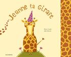 Couverture du livre « Jeanne la girafe » de Julie Mercier et Pierre Crooks aux éditions Balivernes